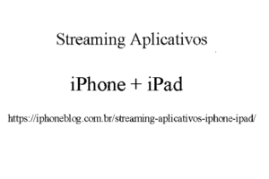 Aplicativos de Streaming para iPhone e iPad